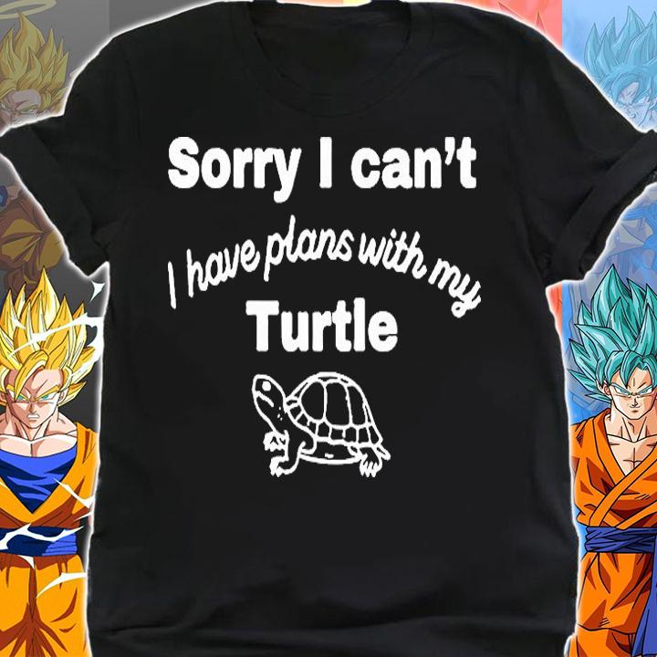 Sorry I Cant I Have Plans With My Turtle Shirt shirt