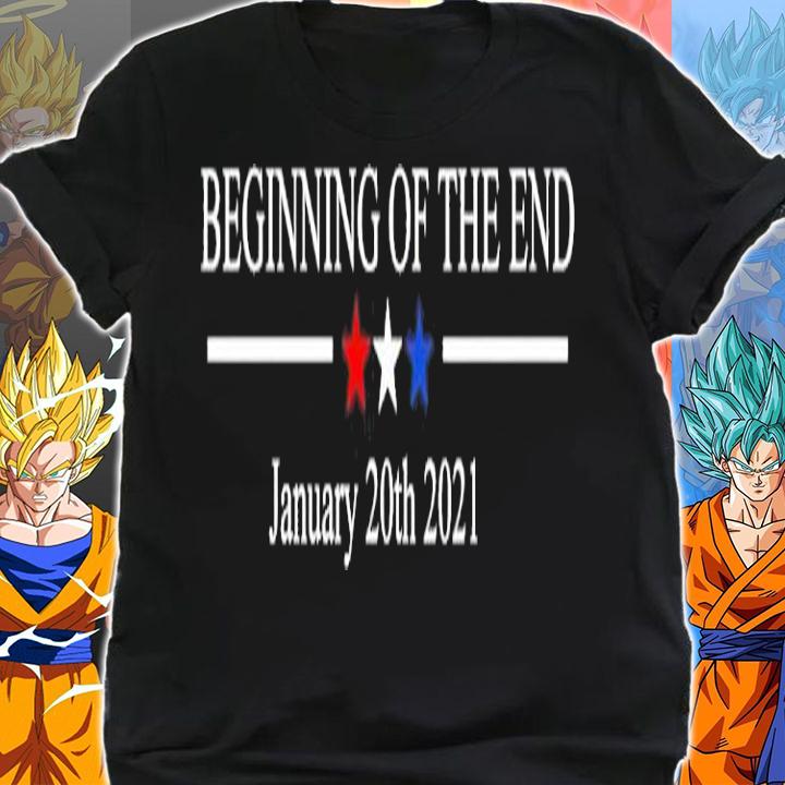 Beginning of the end January 20th 2021 shirt shirt