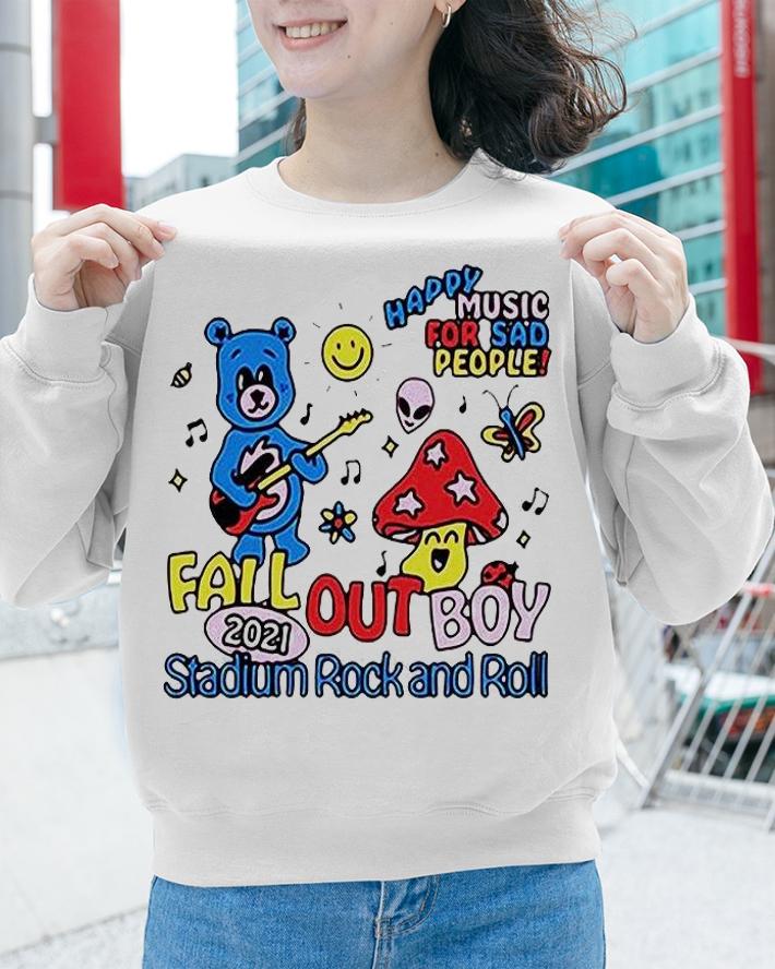 Happy Music For Sad People Fall Out Boy 2021 Stadium Rock and Roll T-shirt sweatshirt
