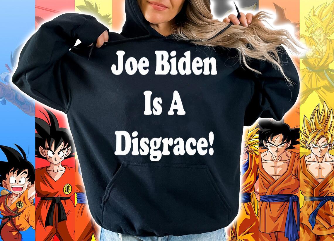 Joe Biden is a disgrace T-shirt hoodie