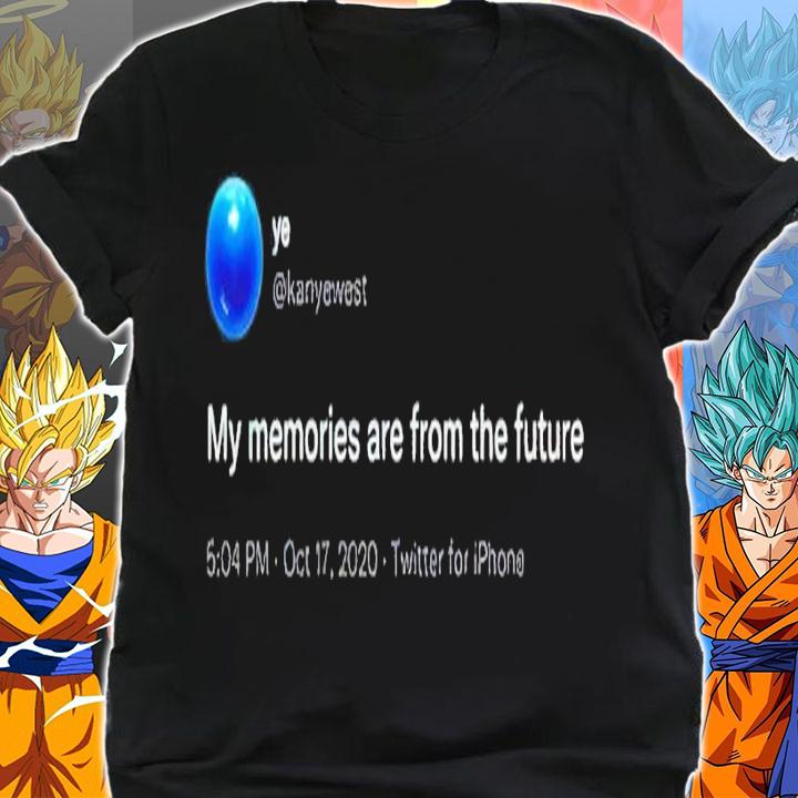 Kanye West Tweet My memories are from the future shirt shirt