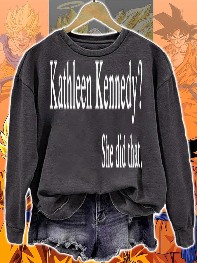 Men's Kathleen Kennedy she did that t-shirt sweatshirt