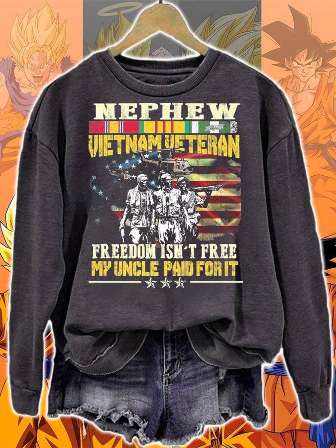 Proud Nephew Of Vietnam Veteran - Freedom Isn't Fr T-Shirt sweatshirt