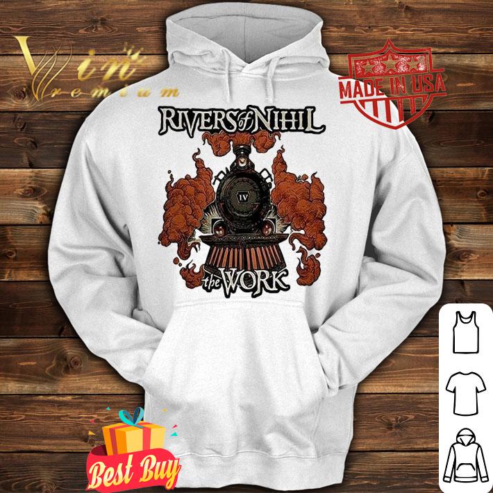 Rivers of Nihil the Work T-shirts, hoodie and sweatshirt hoodie
