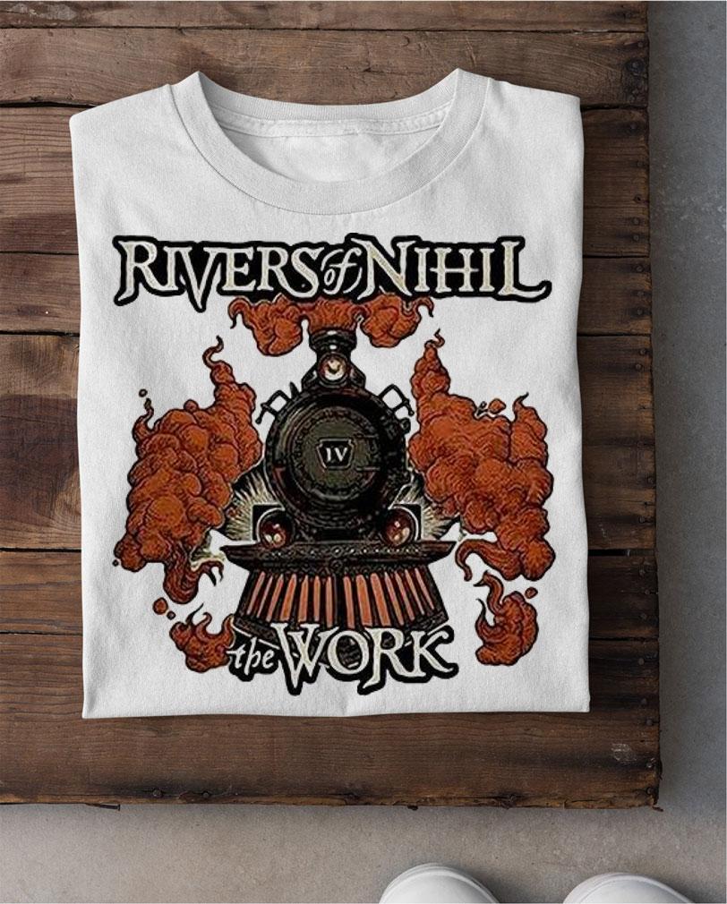 Rivers of Nihil the Work T-shirts, hoodie and sweatshirt shirt
