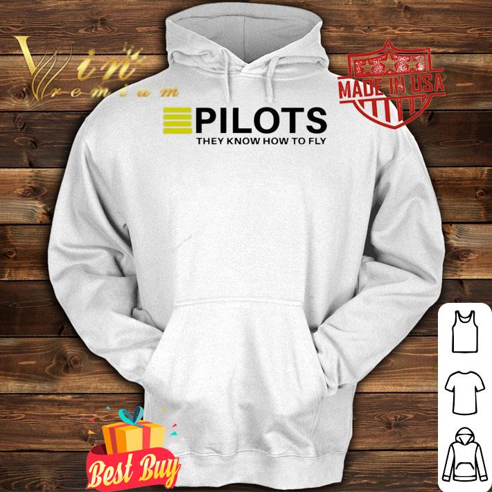 Pilots they know how to fly shirt hoodie