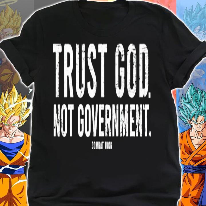 Trust God not Government shirt shirt