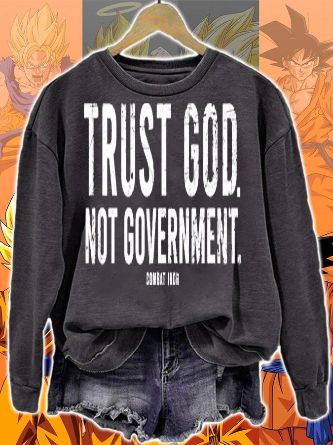 Trust God not Government shirt sweatshirt