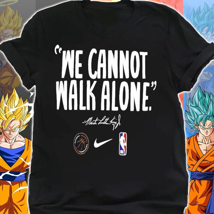 We Cannot Walk Alone Mlk Martin Luther King shirt shirt