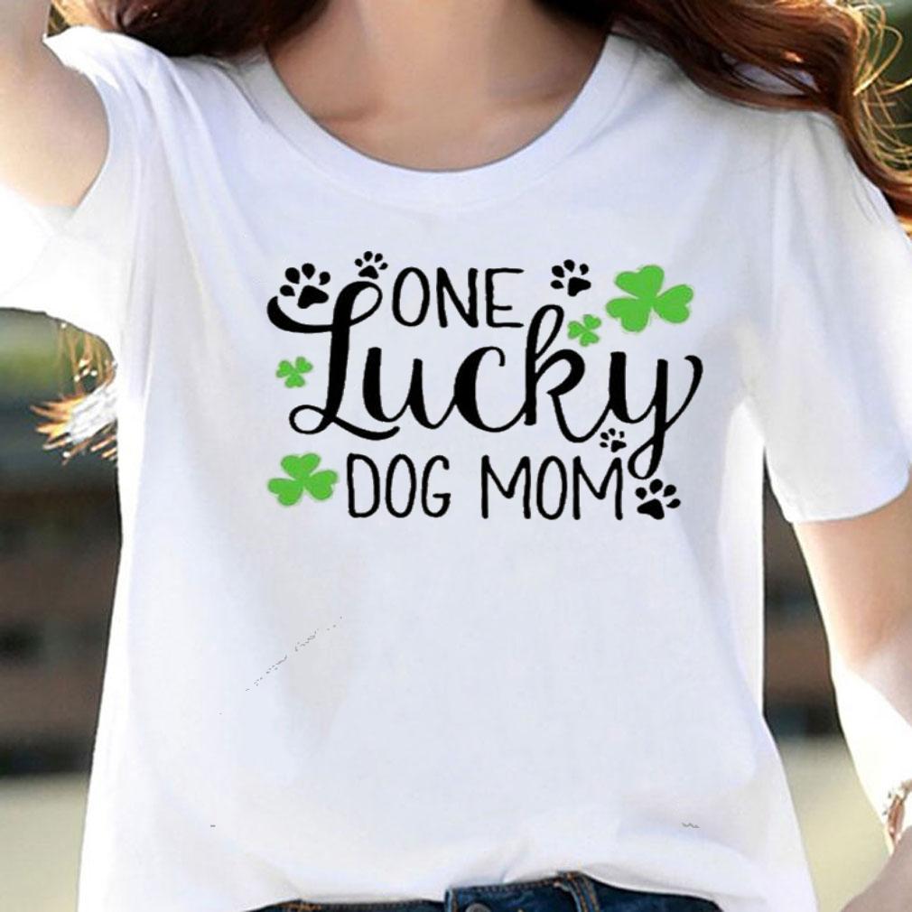 One Lucky dog mom St.Patrick's Day shirt woman shirt