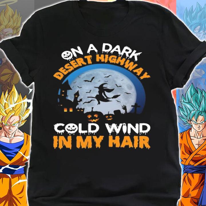 One A Dark Desert Highway Cold Wind In My Hair Halloween T-shirt shirt