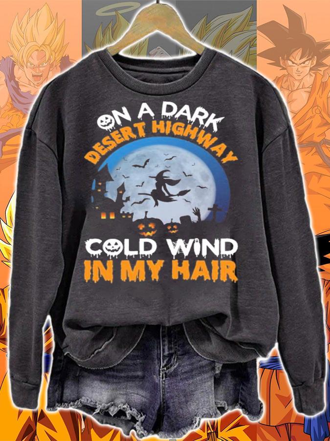 One A Dark Desert Highway Cold Wind In My Hair Halloween T-shirt sweatshirt