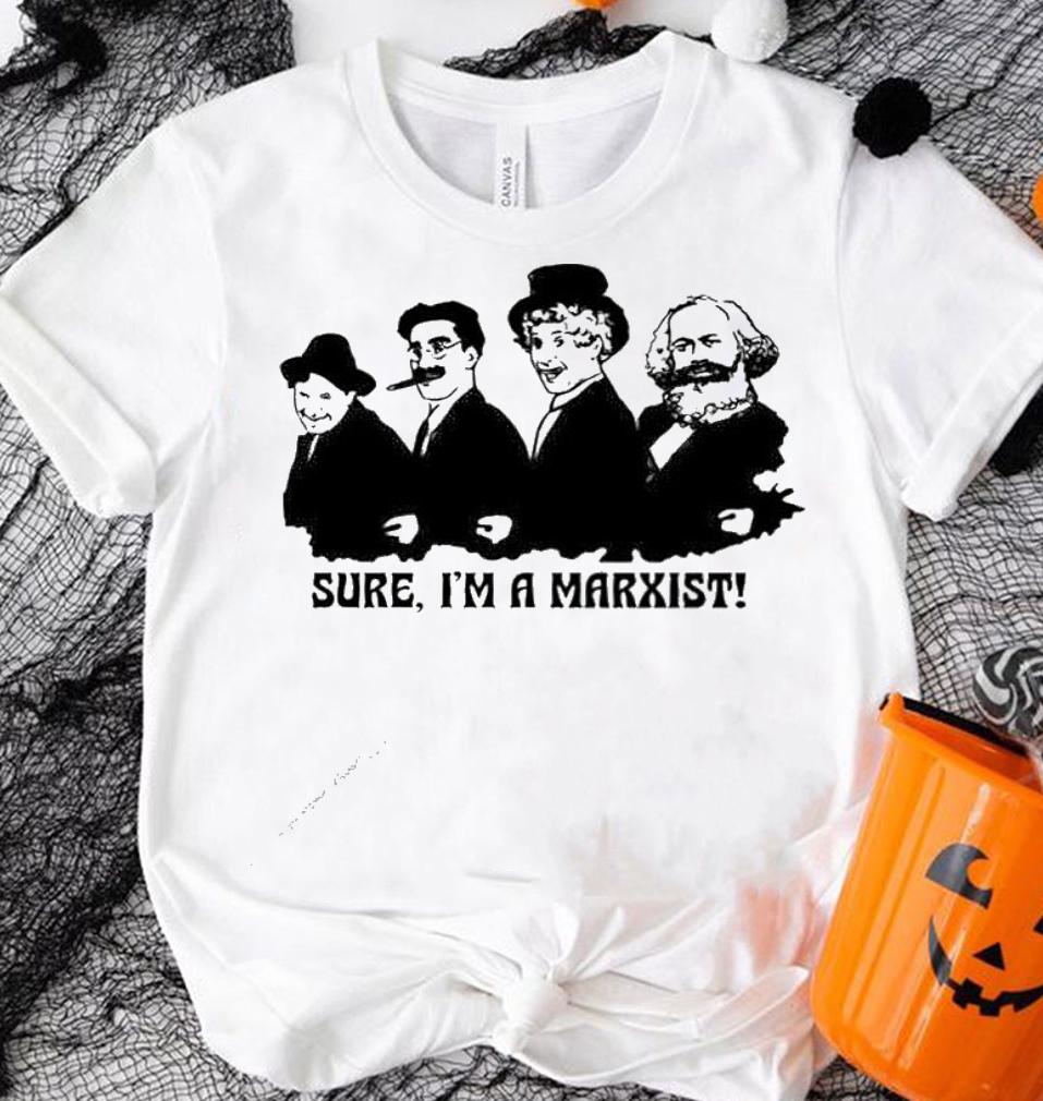 Marxist Brothers sure I'm a Marxist shirt shirt