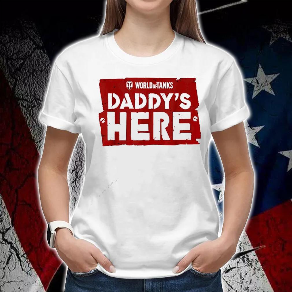 Men's World of tanks daddy's here shirt woman shirt