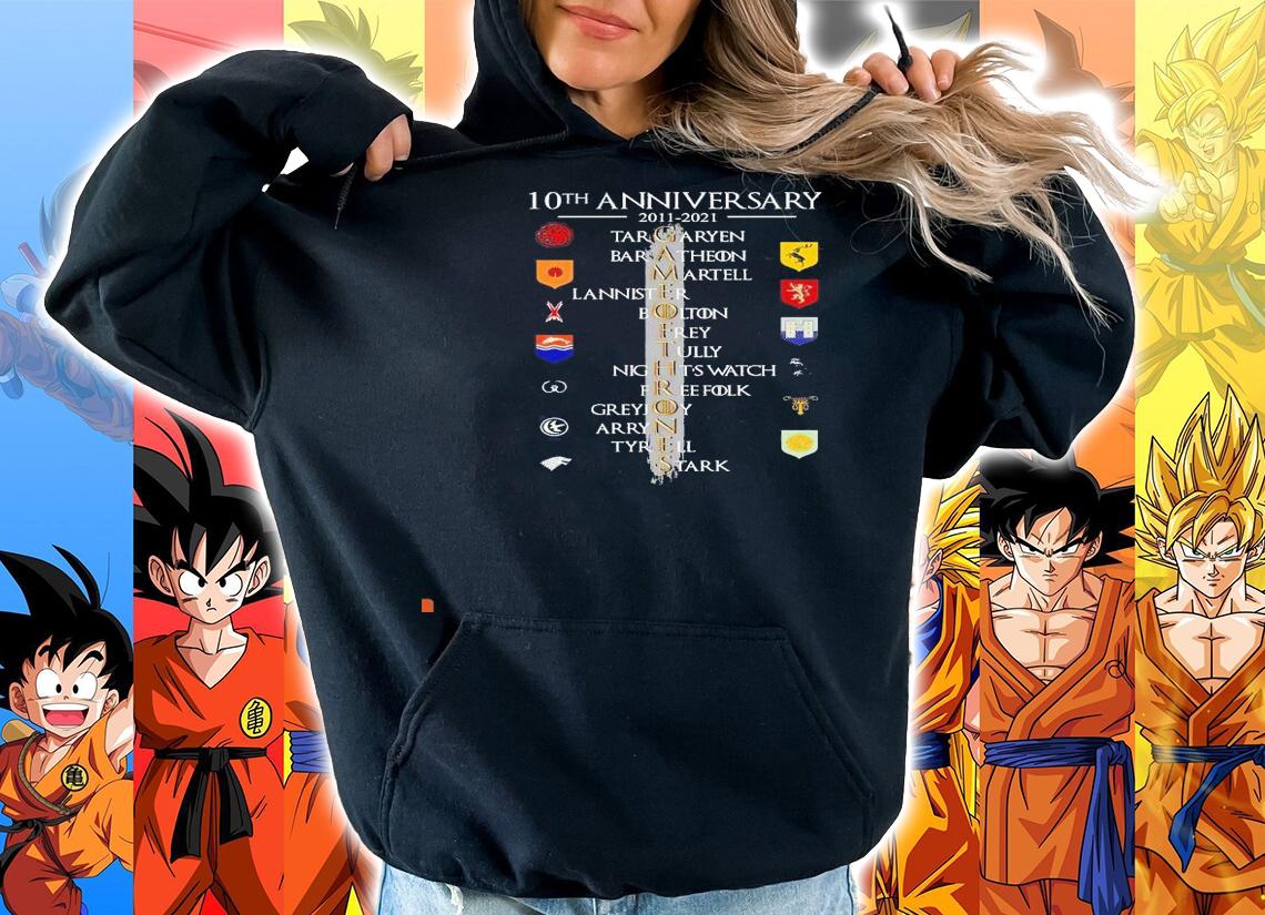 10th anniversary 2011 2021 Game Of Thrones Targaryen Baratheon Martell shirt hoodie