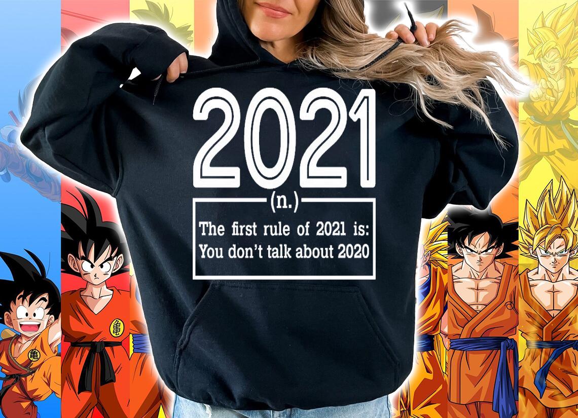 2021 Definition The first rule of 2021 Is You Don't Talk About 2020 T-Shirt hoodie