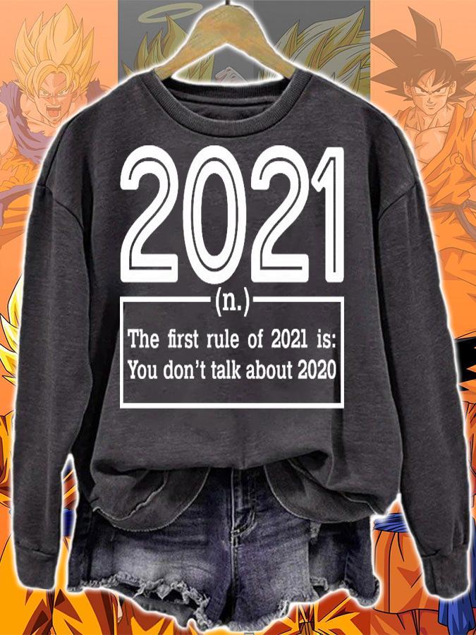 2021 Definition The first rule of 2021 Is You Don't Talk About 2020 T-Shirt sweatshirt