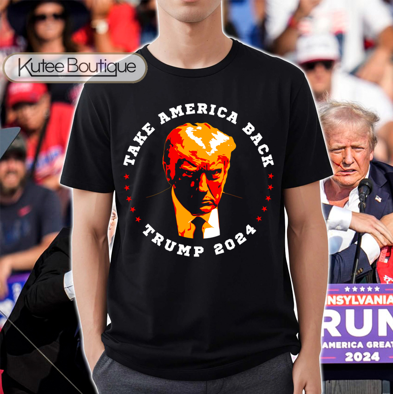Take America Back Trump 2024 Shooting Make America Great Again T-Shirt