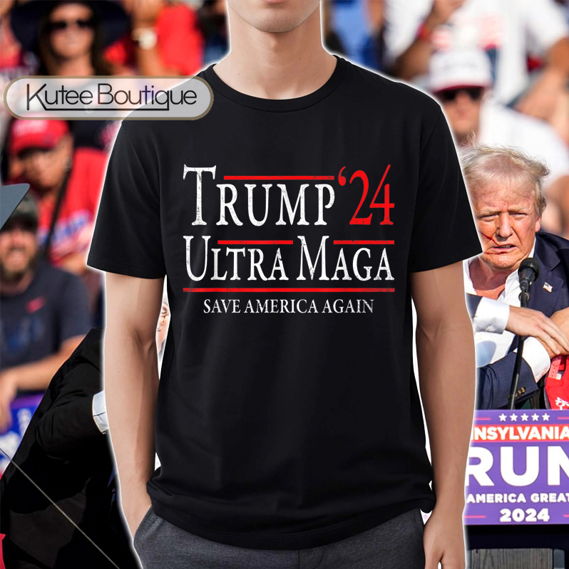 Trump 2024 Ultra MAGA Save America Again Donald Trump Shooting Take America Back T-Shirt
