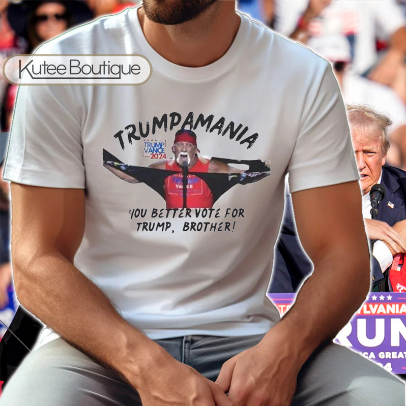 Hulk Hogan Trumpamania Donald Trump Vance 2024 You Better Vote For Trump Brother T-Shirt