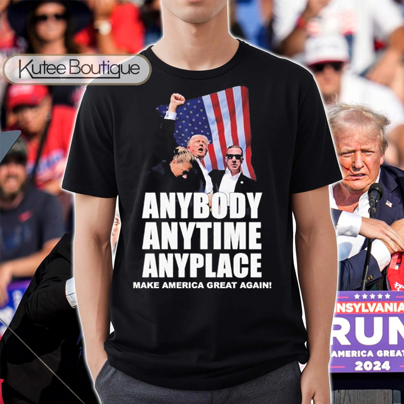 Donald Trump Fight Anybody Anytime Anyplace Make America Great Again 2024 T-Shirt