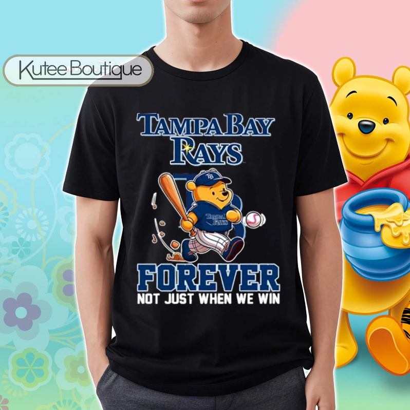 Winnie The Pooh Tampa Bay Rays Forever Not Just When We Win MLB T-Shirt