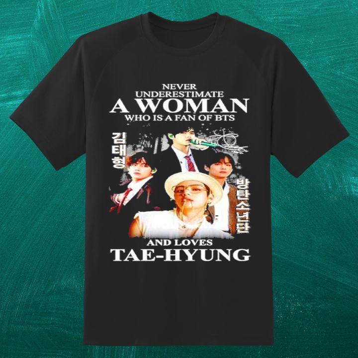 Never Underestimate A Woman Who Is A Fan Of Bts And Loves Tae Hyung Signatures Shirt