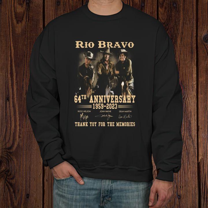 Rio Bravo 64Th Anniversary 1959–2023 Thank You For The Memories Signatures T-Shirt sweatshirt