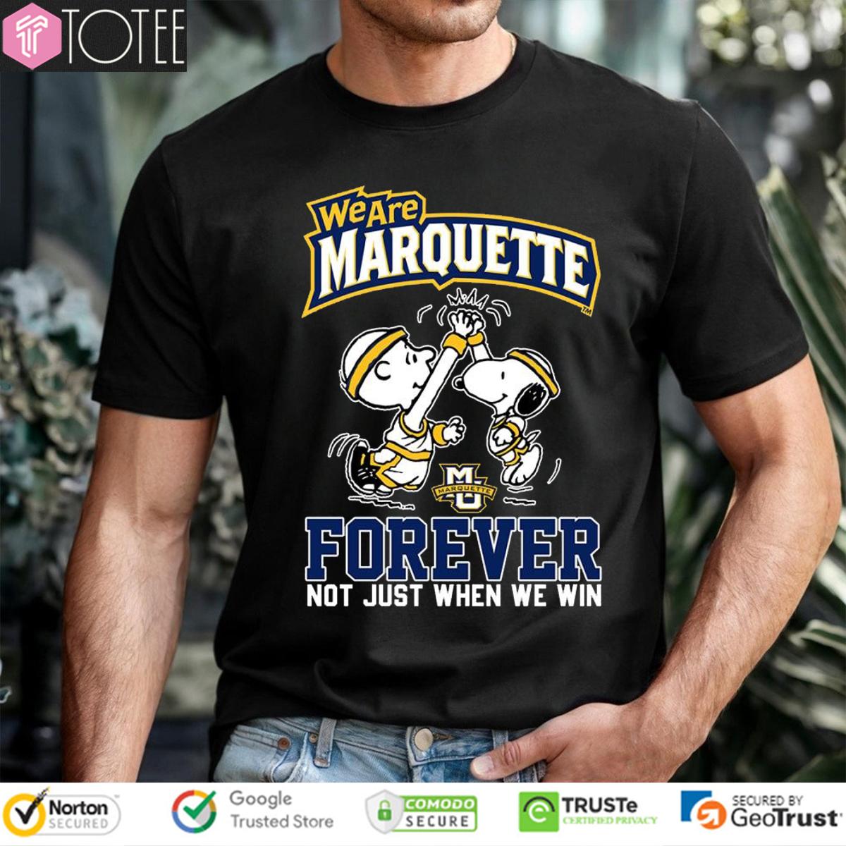 Charlie Brown & Snoopy We Are Marquette Golden Eagles Forever We Win Shirt