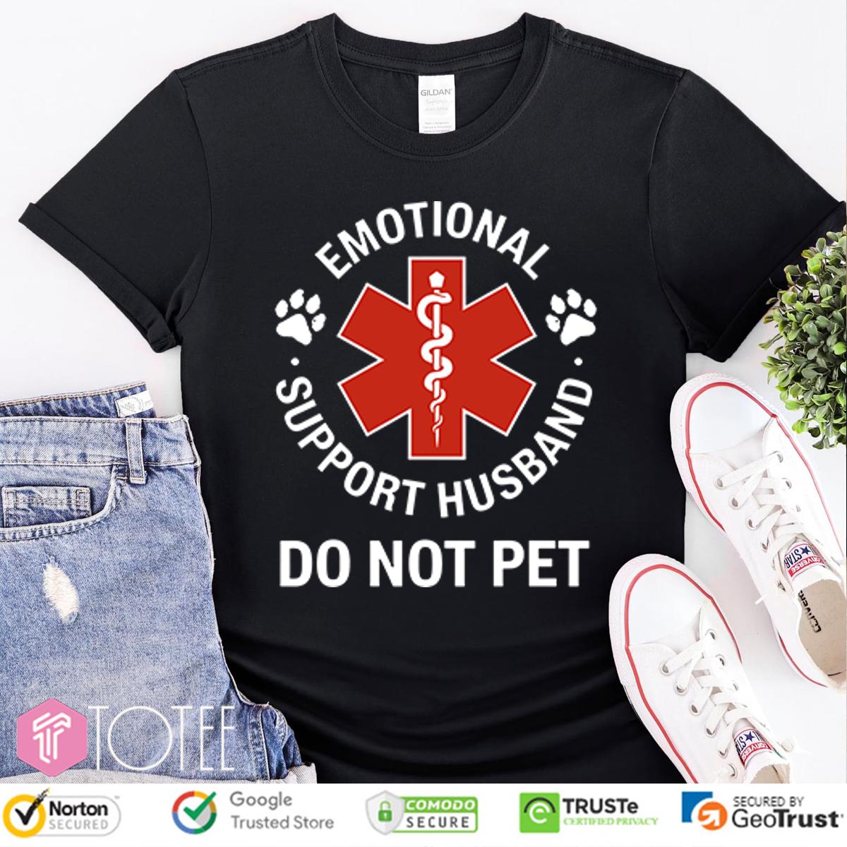 Emotional Support Husband Do Not Pet T-Shirt