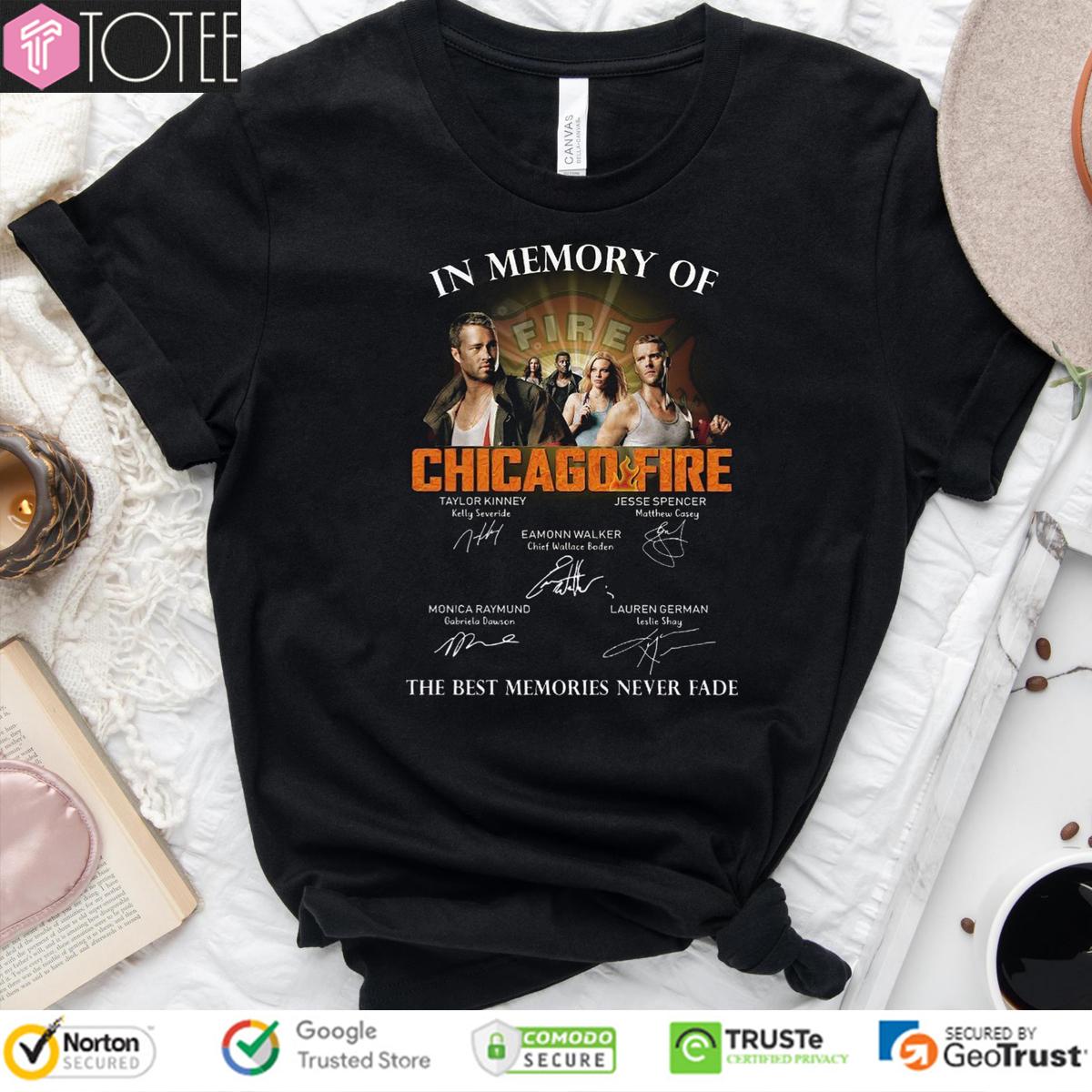 In Memory Of Chicago Fire The Best Memories Never Fade Signatures T-Shirt