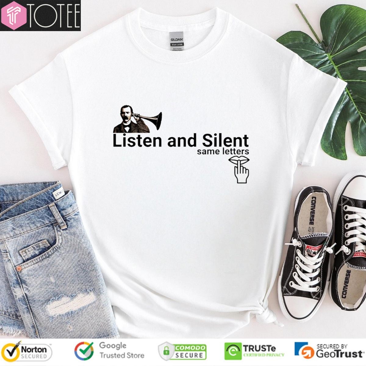 Listen And Silent Same Letters t-shirt