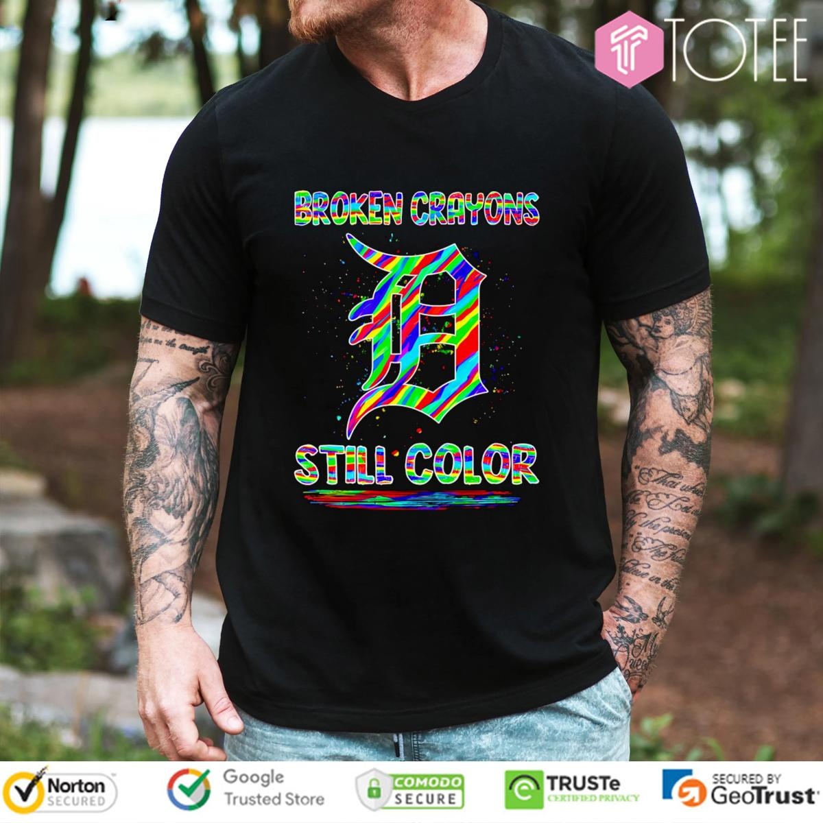 Detroit Tigers Broken Crayons Still Color t-shirt