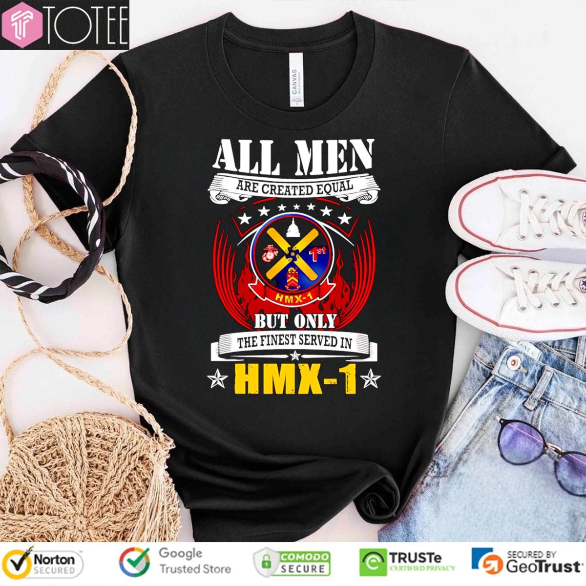 All Men Are Created Equal But Only The Finest Served In Hmx-1 T-shirt