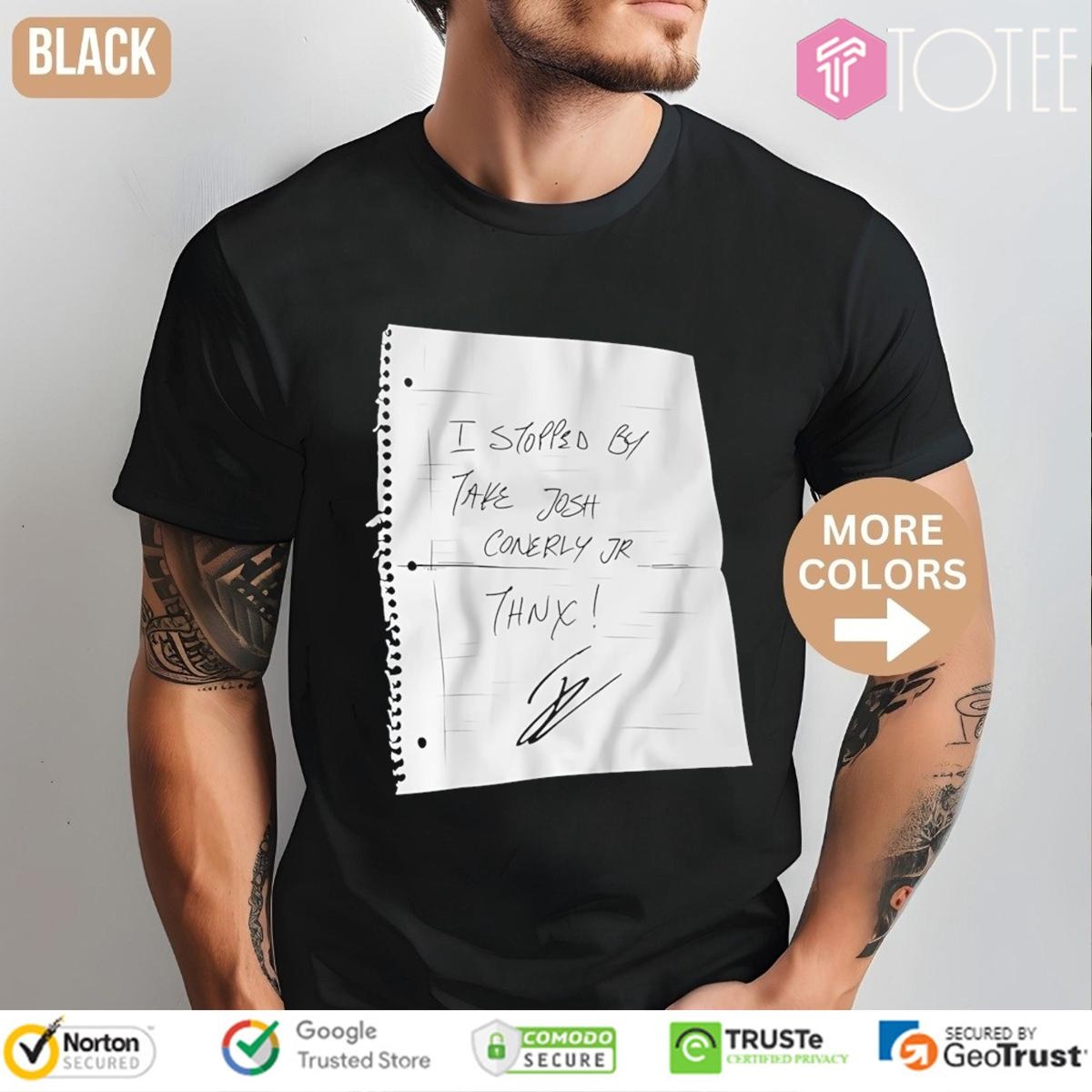 I Stopped By Take Josh Conerly Jr. Thnx Commanders Oregon Nfl Signature T-shirt