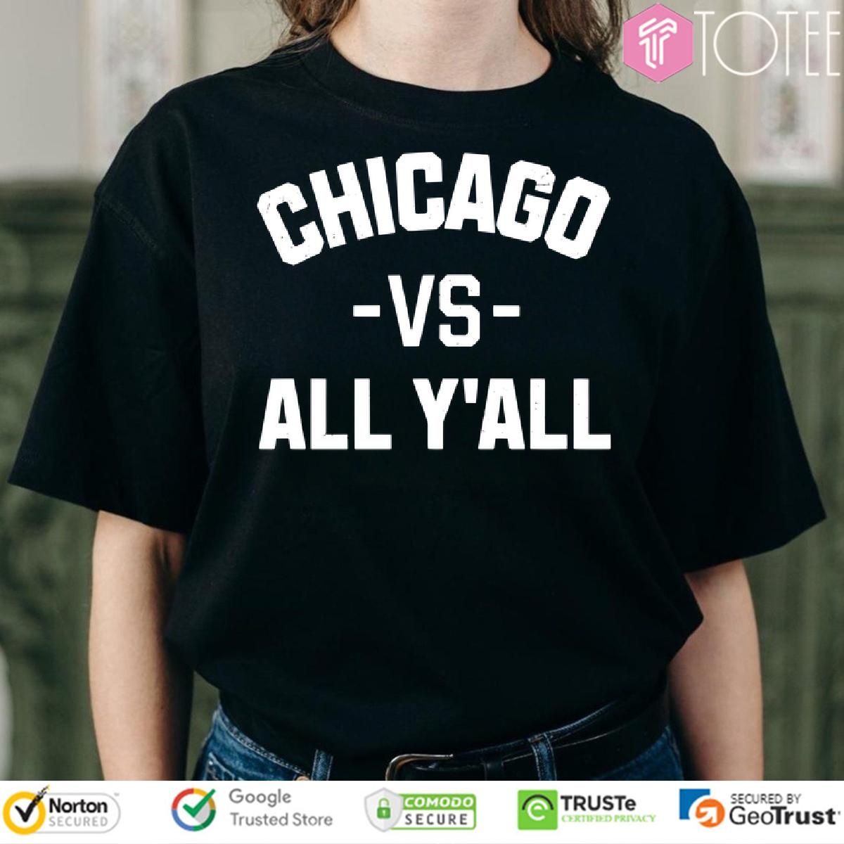 Chicago Vs All Yall T-shirt