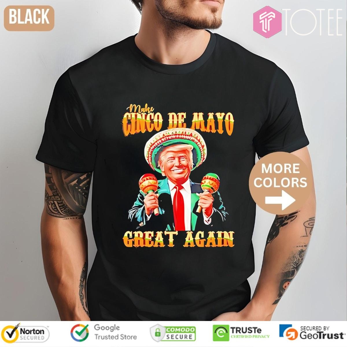 Trump Make Cinco De Mayo Great Again T-shirt