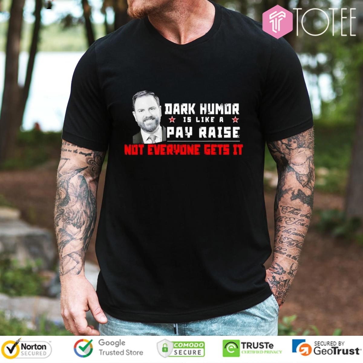 JD Vance Dark Humor Is Like A Pay Raise Not Everyone Gets It T-shirt