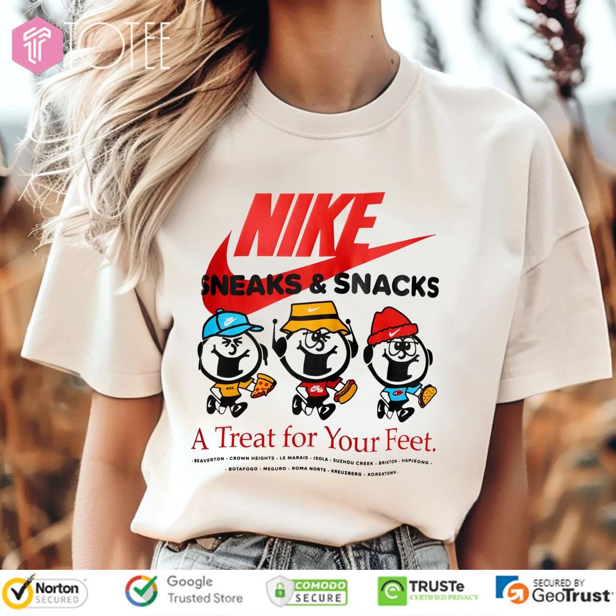 Nike Sneaks And Snacks A Treat For Your Feet T-shirt