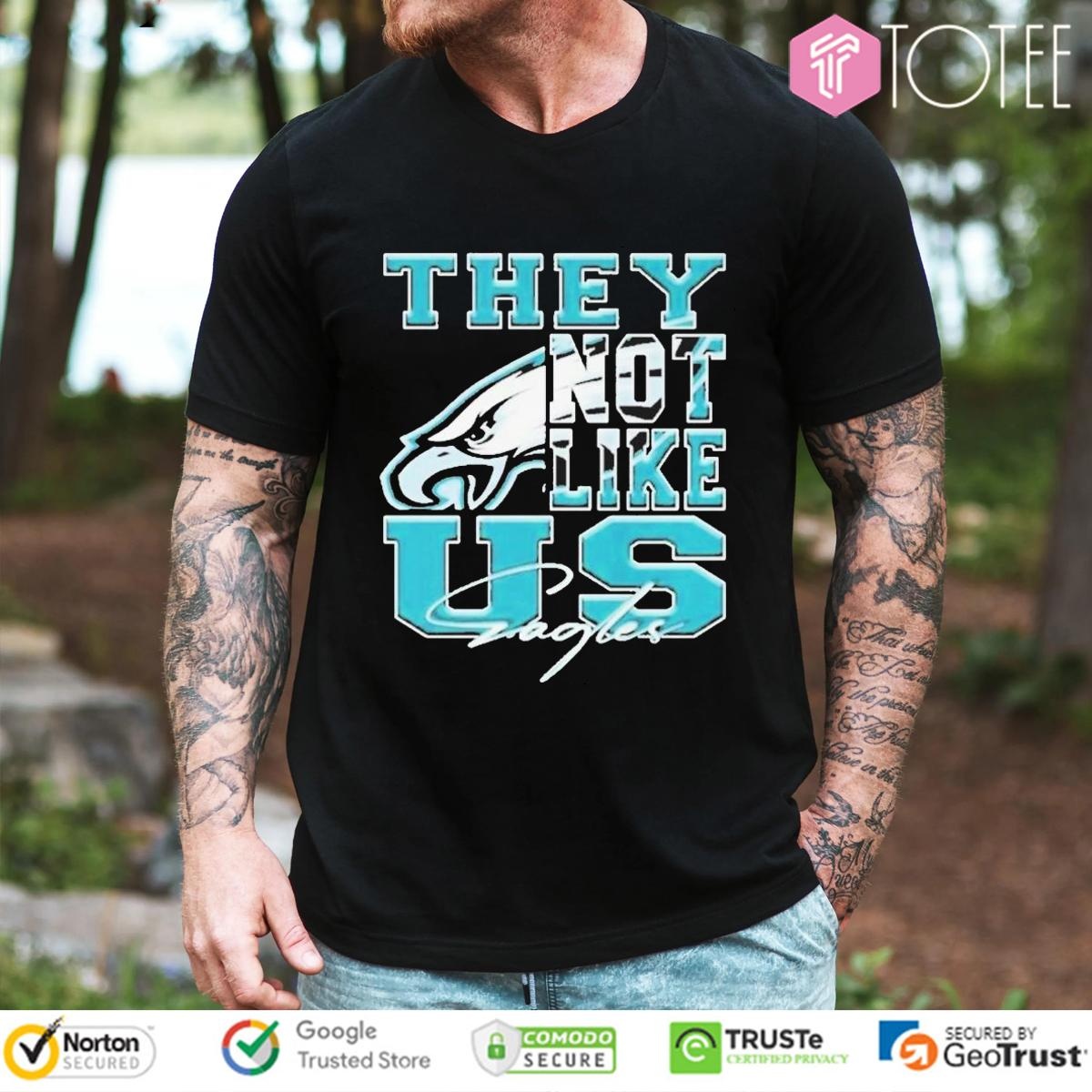 Philadelphia Eagles They Not Like Us T-shirt