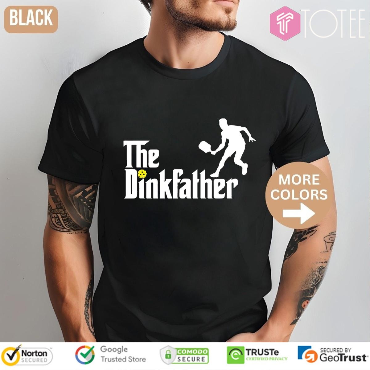 The Dink Father Pickleball Dad Fathers Day T-shirt