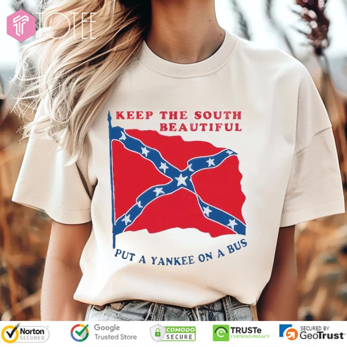 Keep The Soul Beautiful Put A Yankee On A Bus Confederate Flag T-shirt
