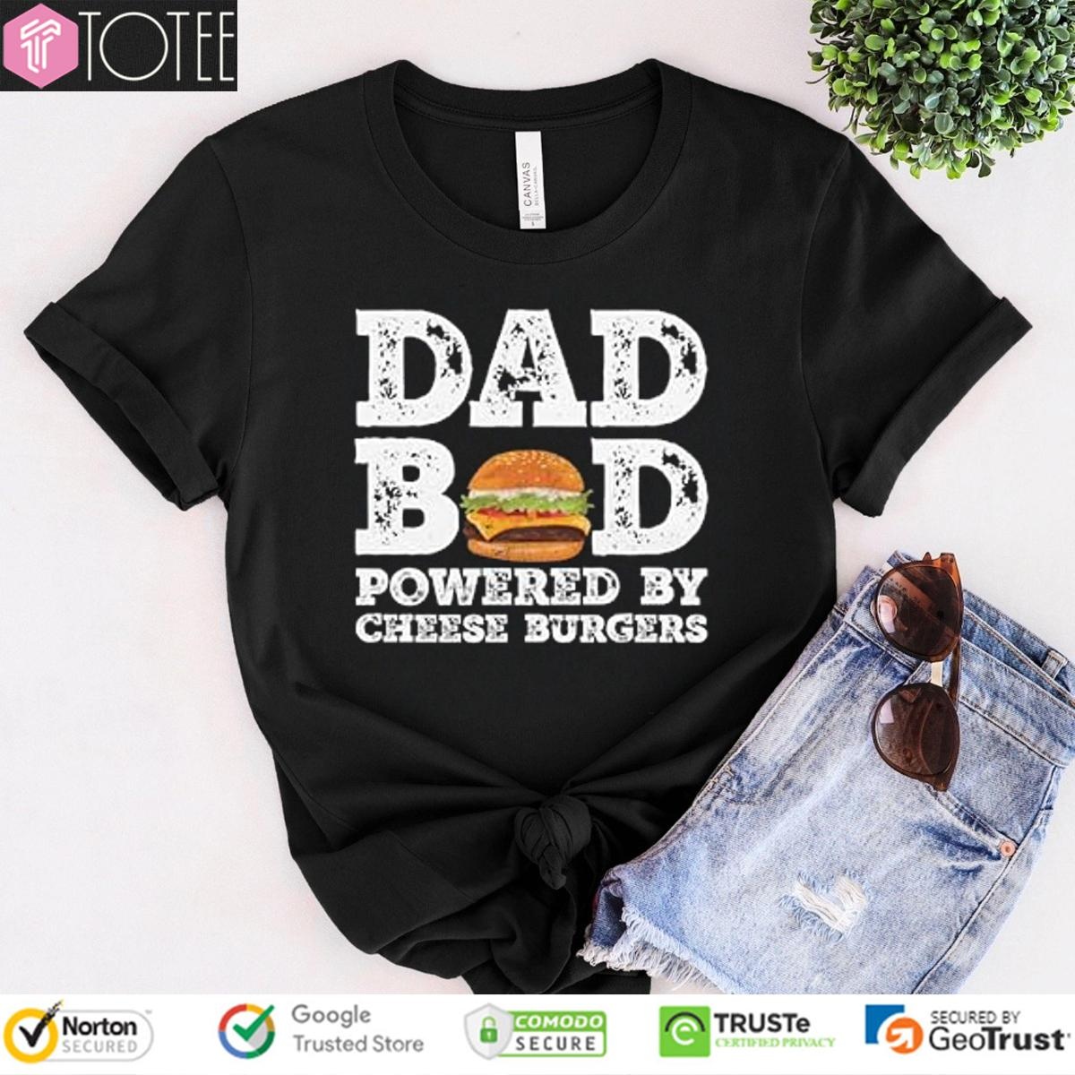Dad Bod Powered By Cheese Burgers Fathers Day T-shirt