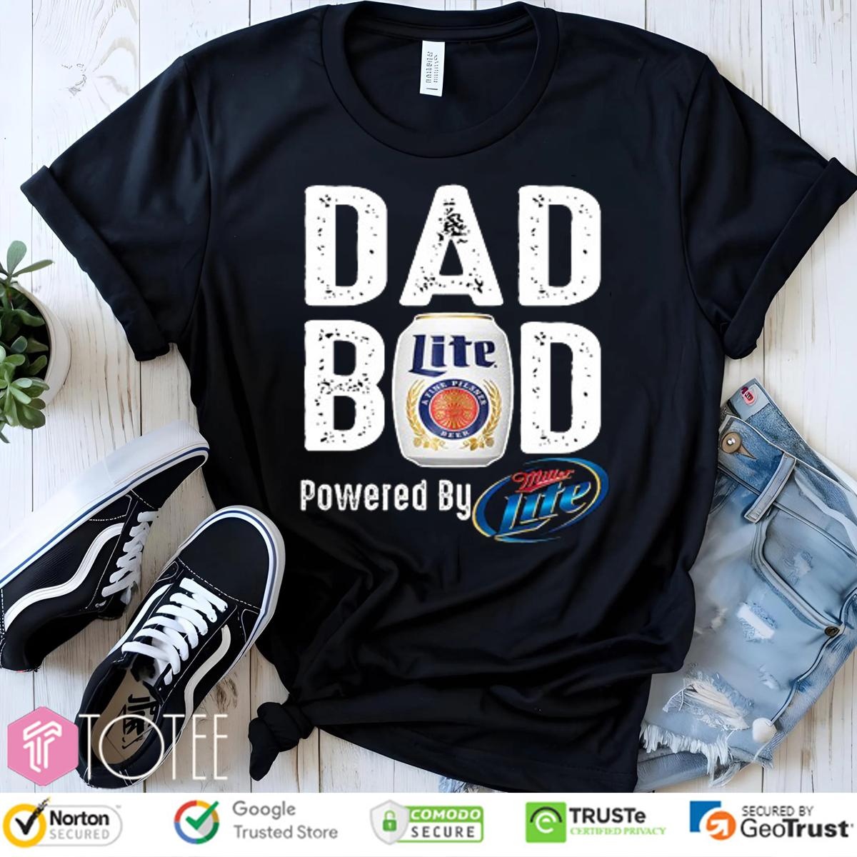 Dad Bod Powered By Miller Lite Beer Fathers Day T-shirt