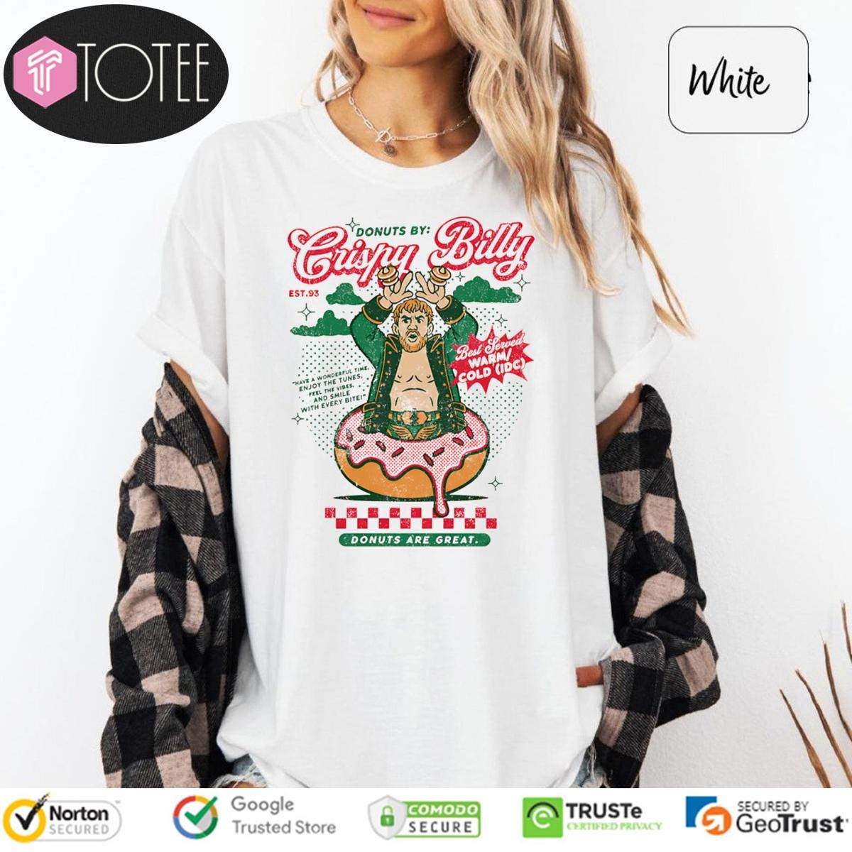Donuts By Crispy Billy Gunn Best Served Warm Cold Donuts A Great T-shirt