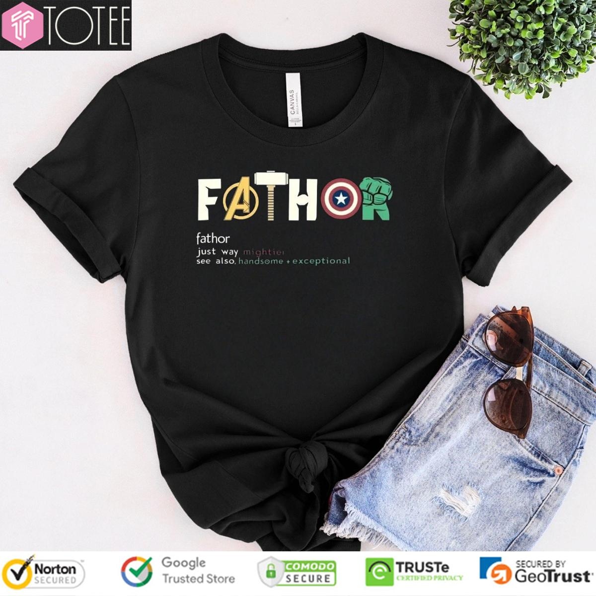 Fathor Just Way Mightier Shield Fist Fathers Day Marvel Avengers T-shirt