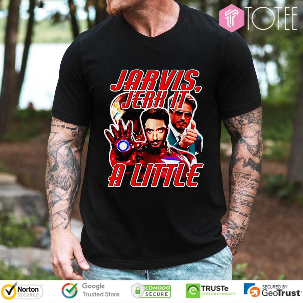 Jarvis Jerk It A Little Marvel Iron Man Tony Stark T-shirt