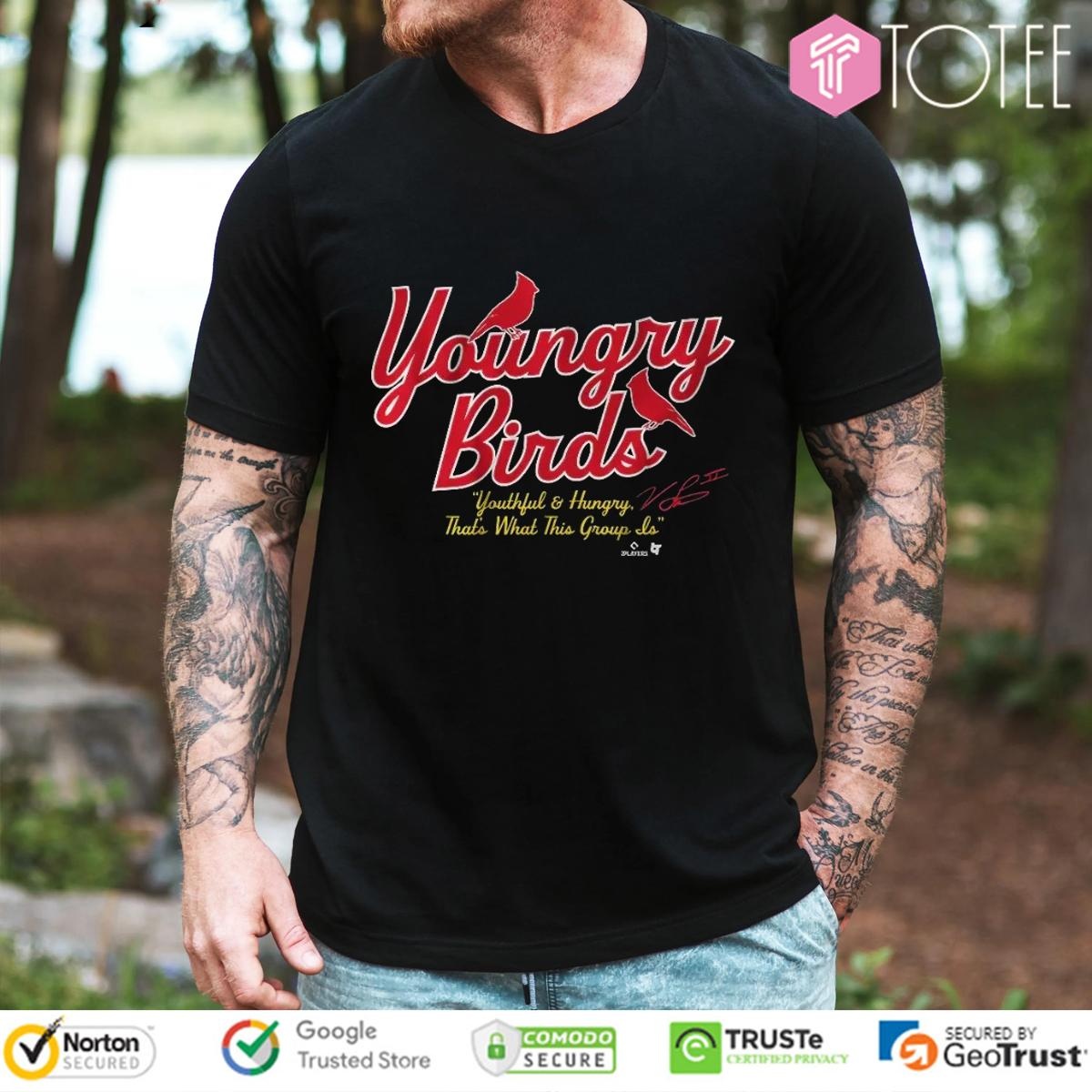 Youngry Birds Youthful And Hungry St. Louis Cardinals Baseball T-shirt