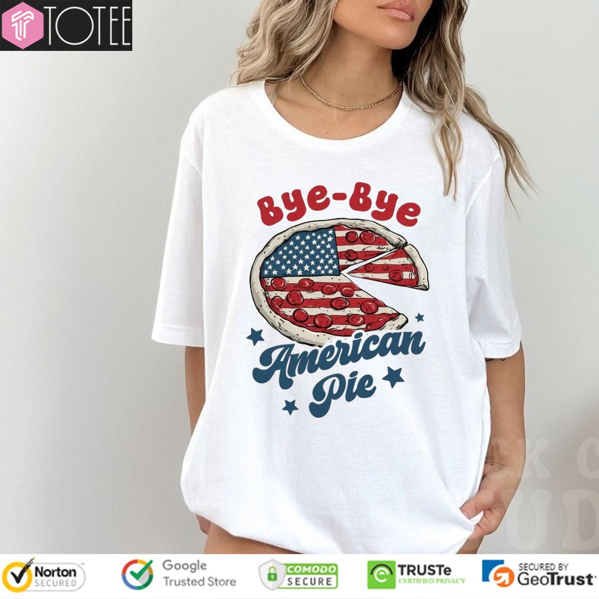 Bye Bye American Pizza Pie USA Flag T-shirt