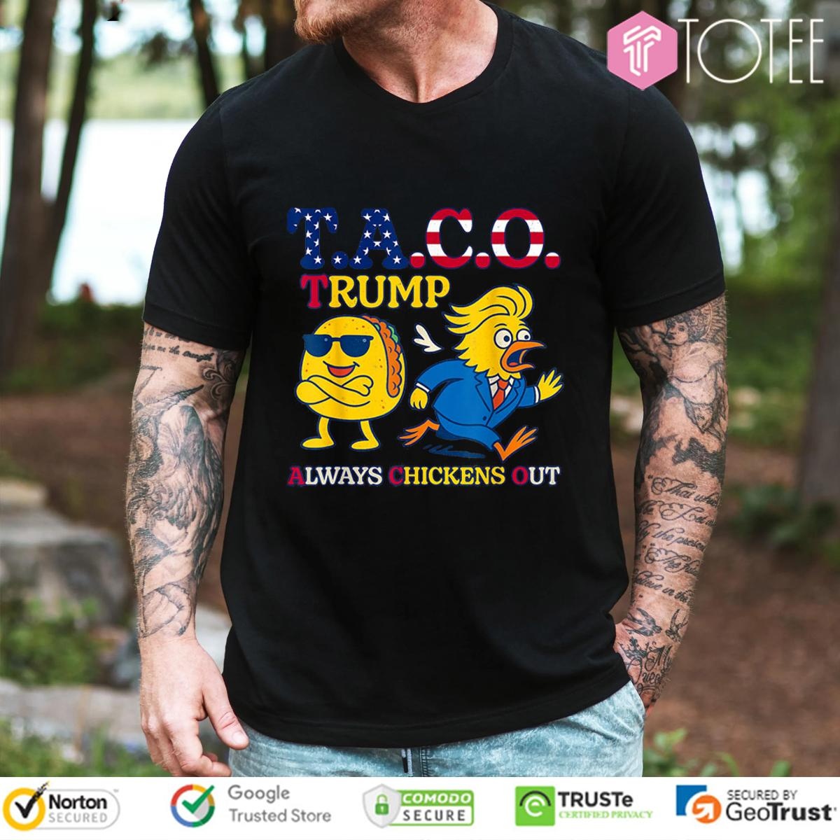 T.A.C.O. Donald Trump Tacos Always Chickens Out T-shirt